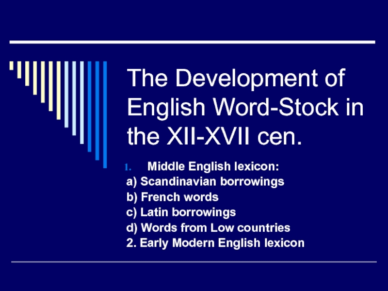 The Development of English Word-Stock in the XII-XVII cen