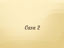 Casa 2