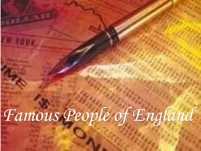 Презентация Famous People of England