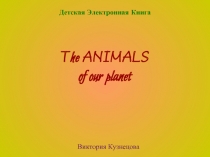 The ANIMALS of our planet