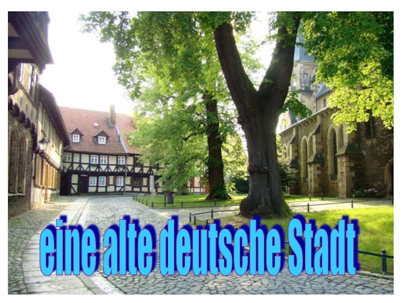 Презентация Eine alte deutsche Stadt.Старый немецкий город