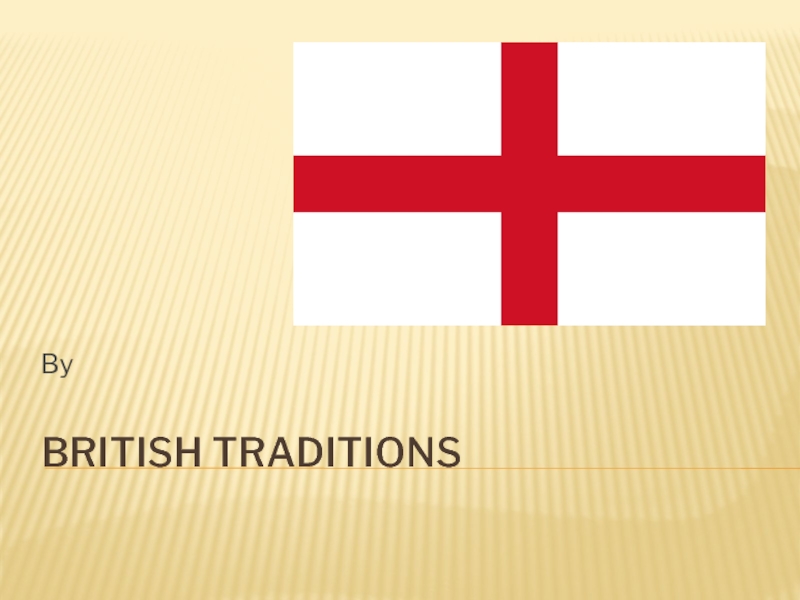 Презентация British traditions