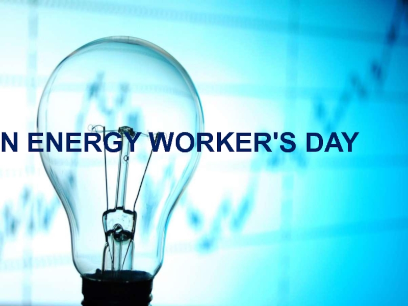 An energy worker's day