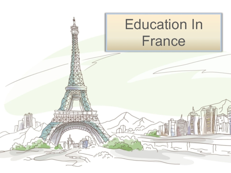 Презентация Education In France