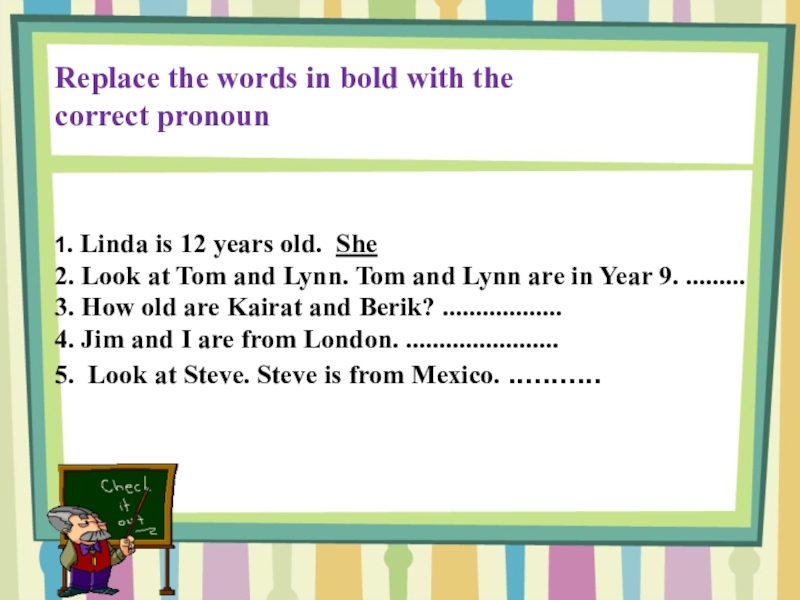 Correct the bold words. Replace the Words in Bold with the correct pronoun. Replace the Words with the correct pronoun. Replace the Words in Bold with the correct personal pronoun перевод. Replace the Words in Bold with the correct personal pronoun ответы.