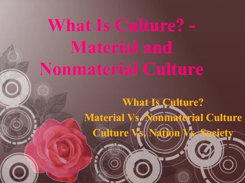 What Is Culture? - Material and Nonmaterial Culture