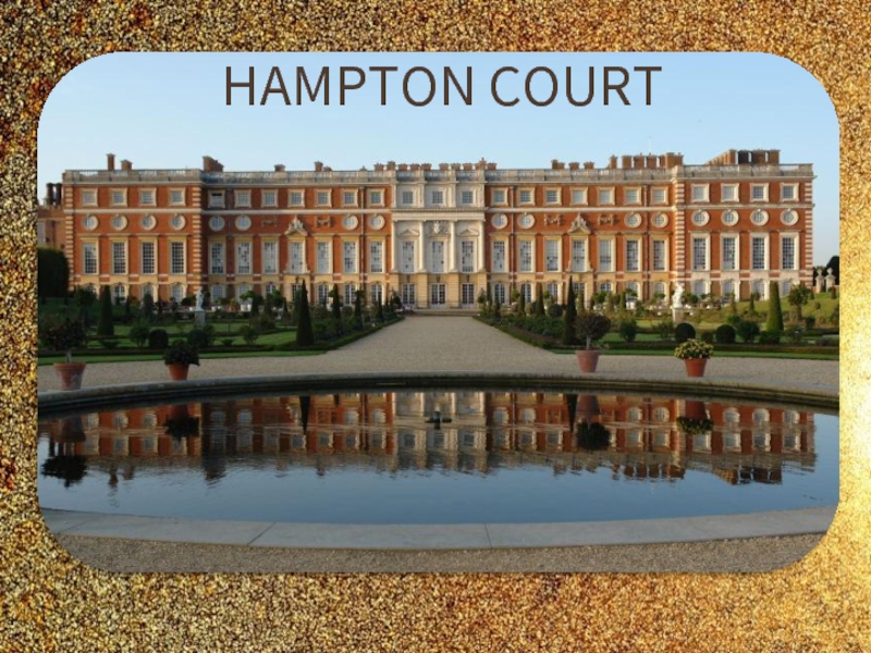 Презентация Hampton Court