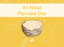 All About
Pancake Day