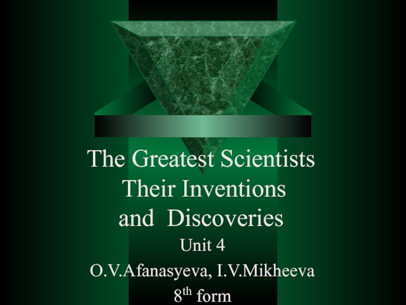 The Greatest Scientists Their Inventions and  Discoveries
