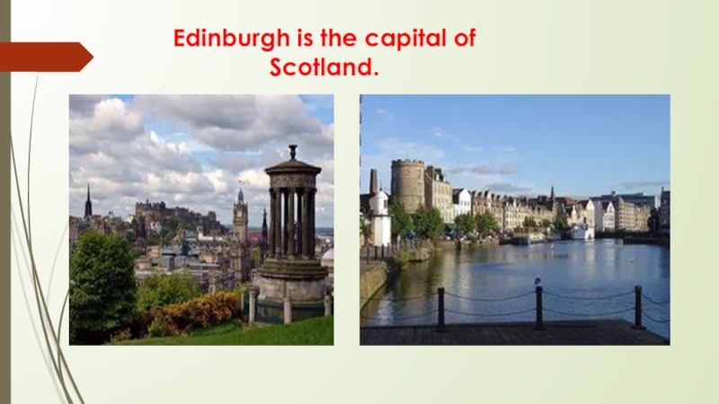 Its capital is edinburgh. Edinburgh is the Capital. The Capital of Scotland ответ. Name the Capital of Scotland. 7. What is the Capital of Scotland?.