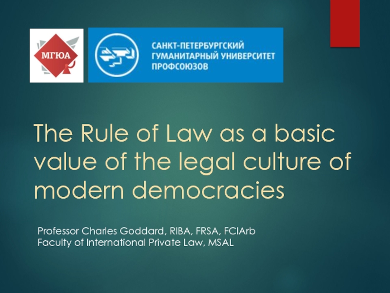 Презентация Professor Charles Goddard, RIBA, FRSA, FCIArb
Faculty of International Private