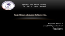 Karaganda State Medical University The chair of foreign languages
Prepared by