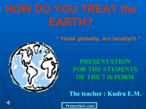 How do you treat the earth