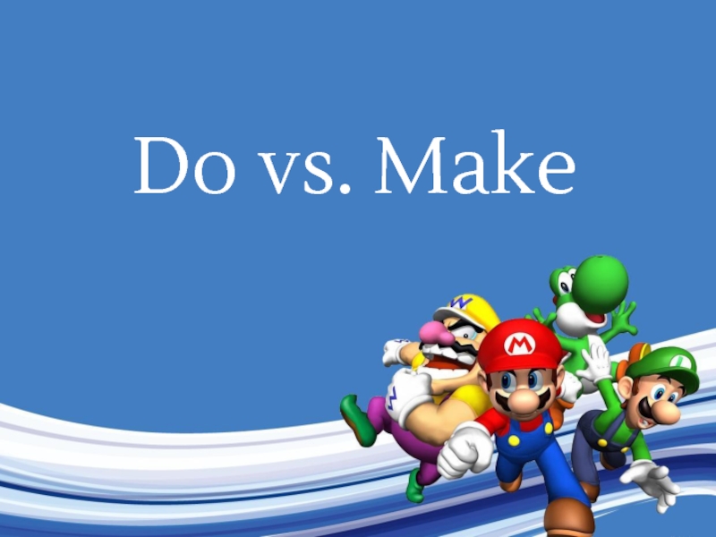 Do vs. Make