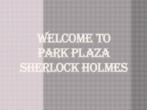 Welcome to Park Plaza Sherlock Holmes