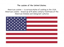 The cuisine of the United States.