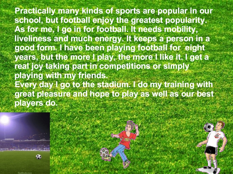 Kinds of Sports. Доклад на английском языке про футбольный клуб. I Play Football every Day. But at School we Play Football,.