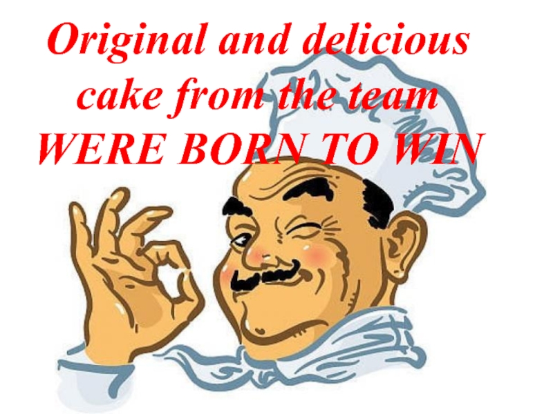 Original and delicious cake from the team WERE BORN TO WIN