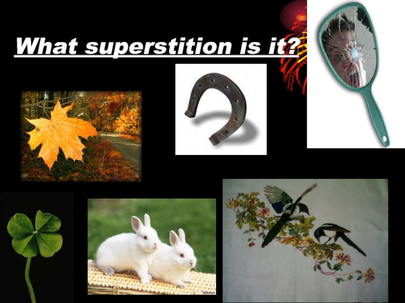 Kinds of superstitions. British Superstitions. Презентация по английскому языку Superstitions. What is Superstition. Superstitions in Britain.