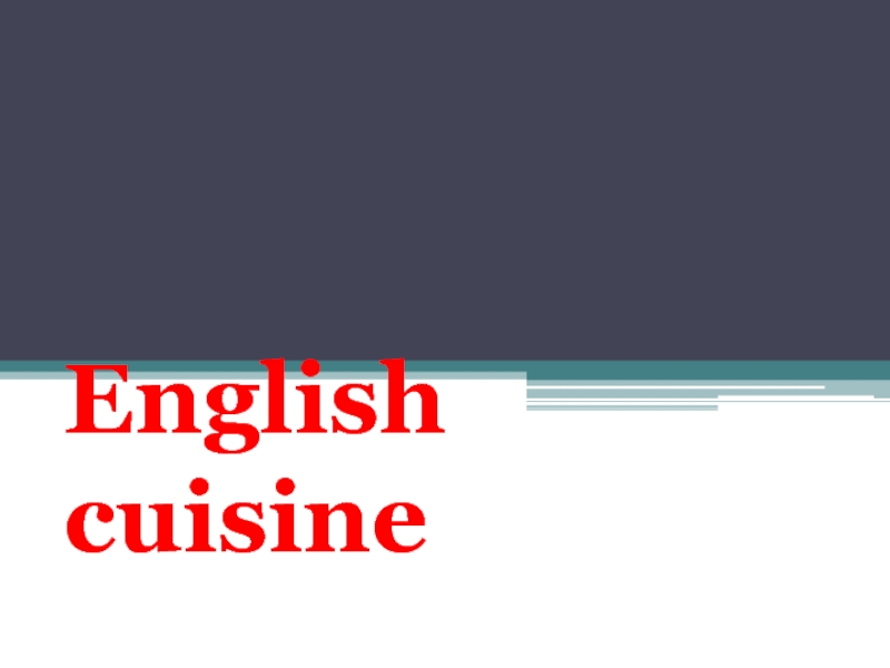 Презентация English cuisine
