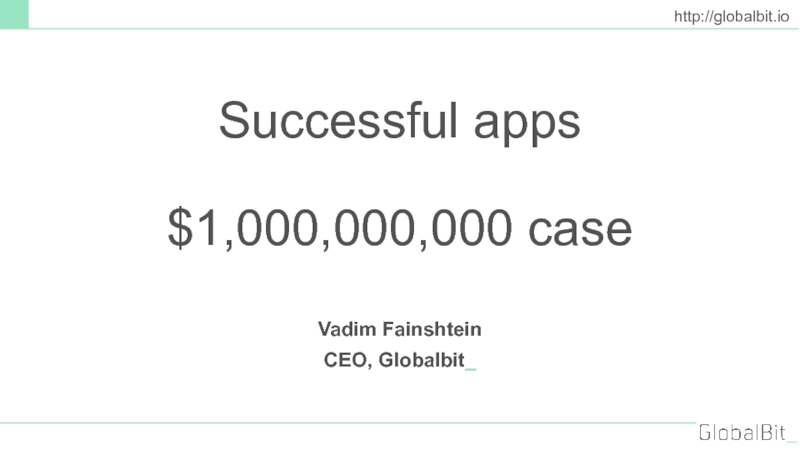 Successful apps
$1,000,000,000 case