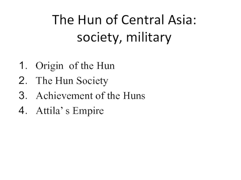 Презентация The Hun of Central Asia: society, military