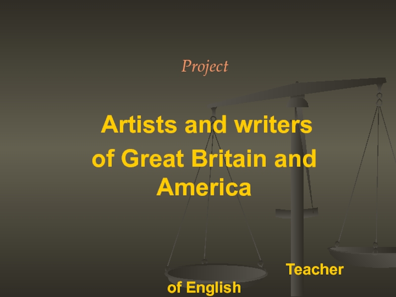 Презентация Artists and writers  of Great Britain and America