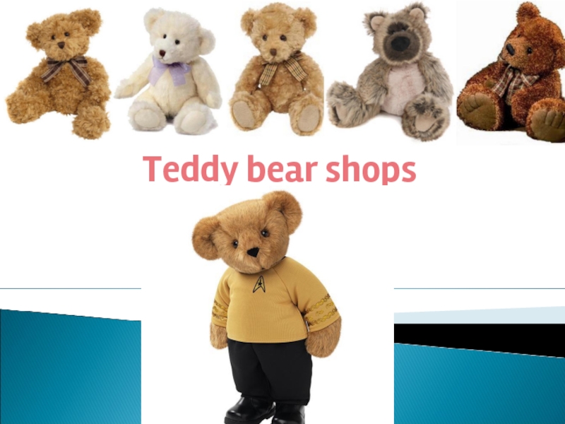 Презентация Teddy Bear Shops - Old Russian Toys