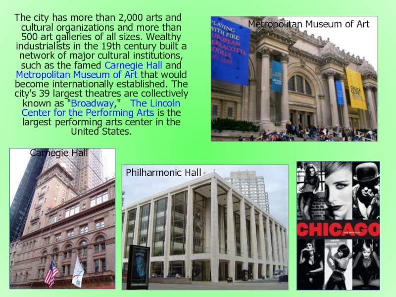 The city has more than 2,000 arts and cultural organizations and more than 500 art