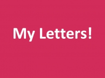 My Letters!