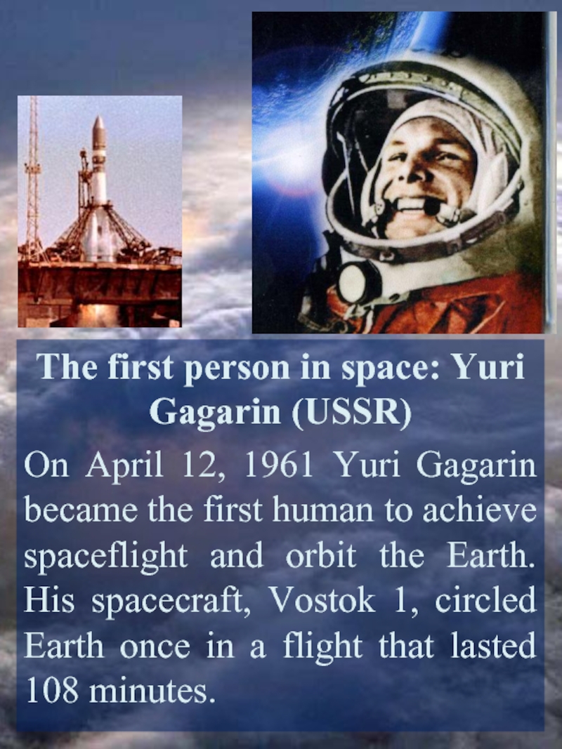 Презентация The first person in space: Yuri Gagarin (USSR)