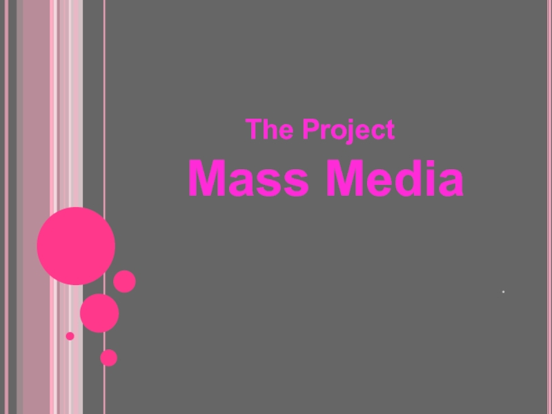 The Project Mass Media