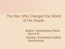 The Man Who Changed the World of His People
