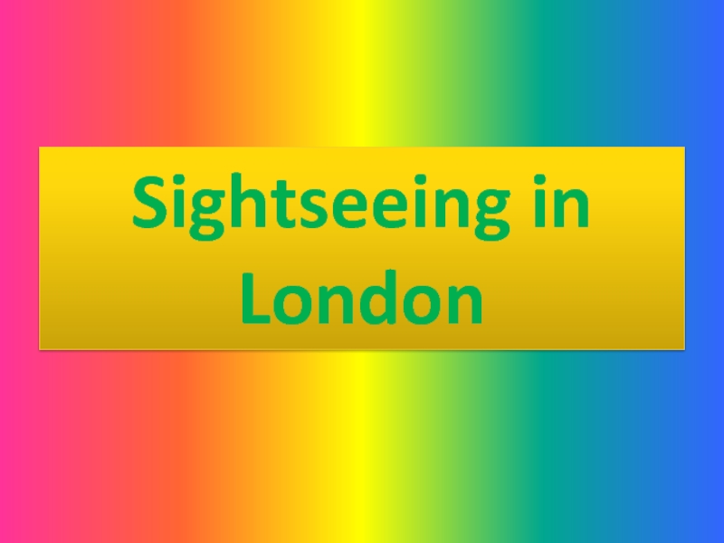 Sightseeing of London,