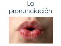 La pronunciación