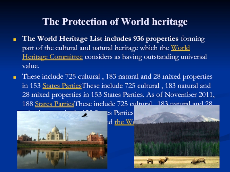 The Protection of World heritageThe World Heritage List includes 936 properties forming part of the cultural and