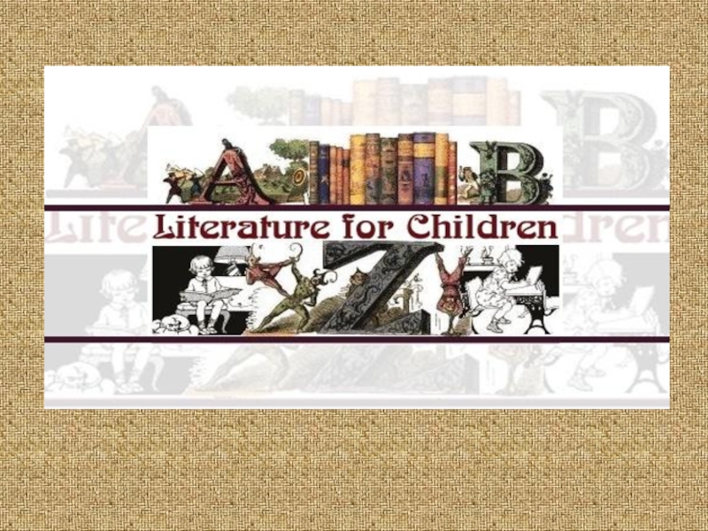 Презентация Literature for Children
