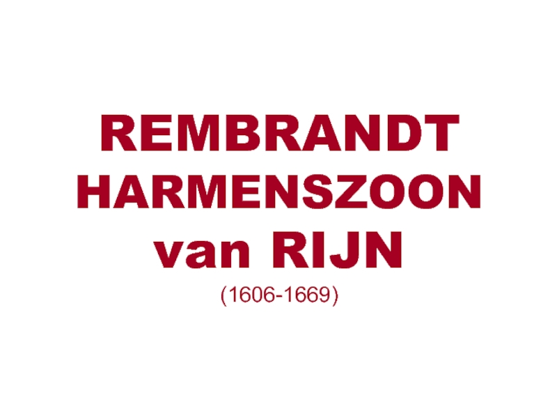Rembrandt Harmenszoon van Rijin (1606-1669)