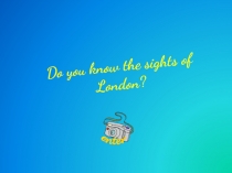 Do you know the sights of London?