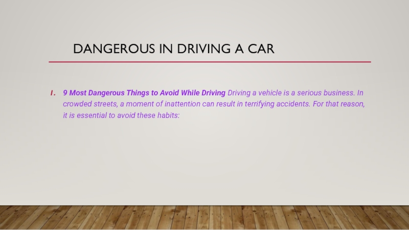 Dangerous in driving a car