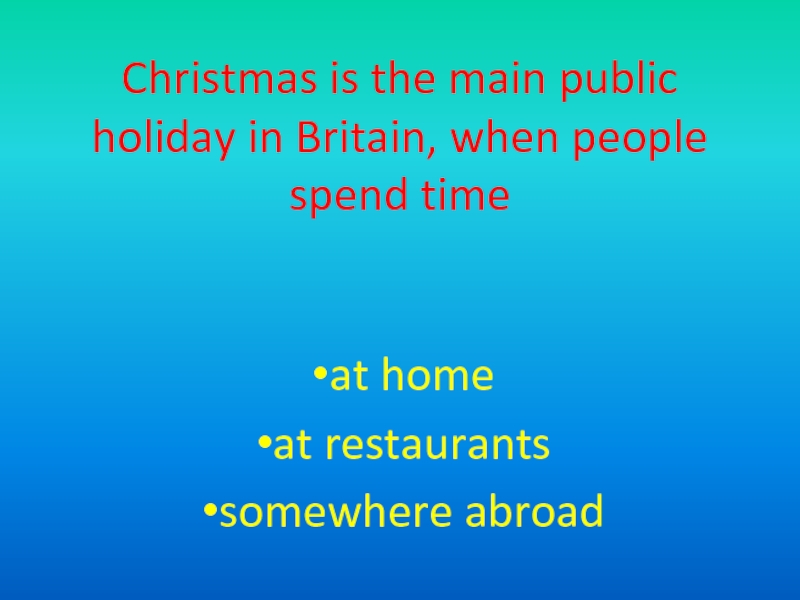 What is the main public Holiday in Britain.