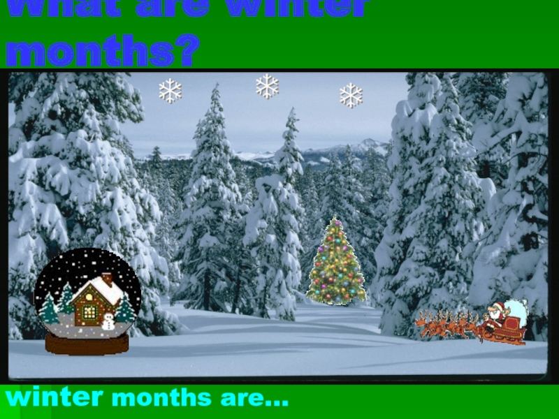 What are winter months?winter months are…