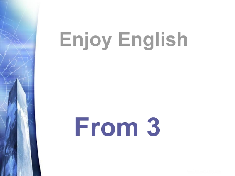 Презентация Enjoy English - From 3
