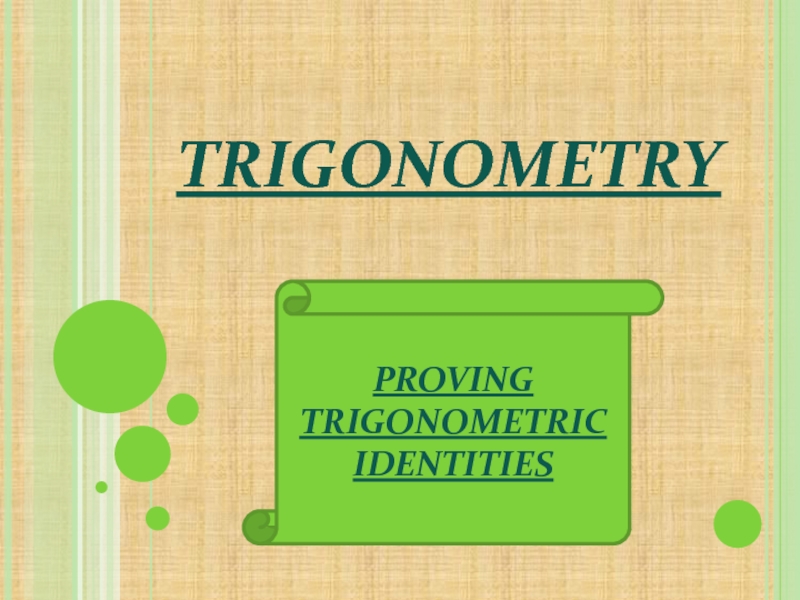 Презентация Proving trigonometric identities