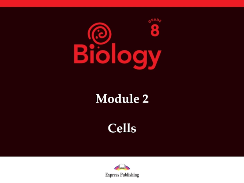 Module 2
Cells