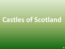 Castels of Scotland