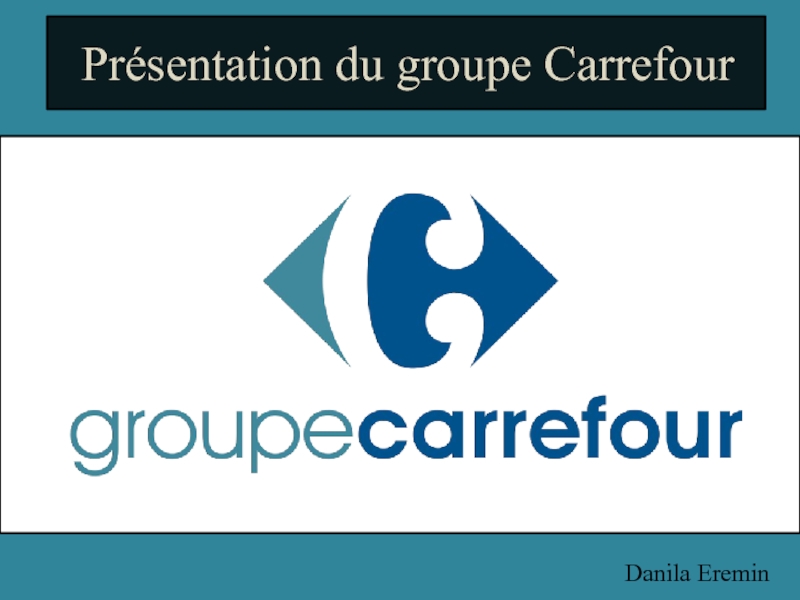 Презентация Présentation du groupe Carrefour