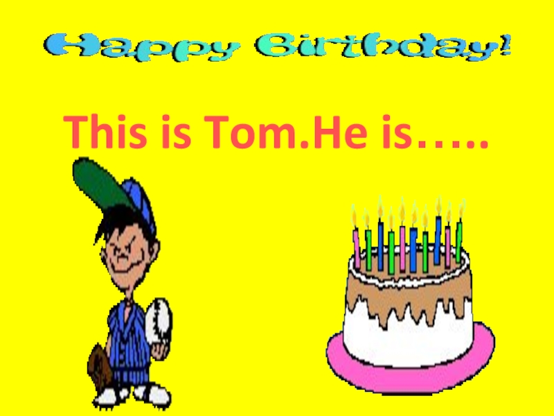 Toms birthday is. День рождения для презентация по английскому. My Birthday презентация. Happy Birthday презентация 2 класс. Презентация день рождения игра.