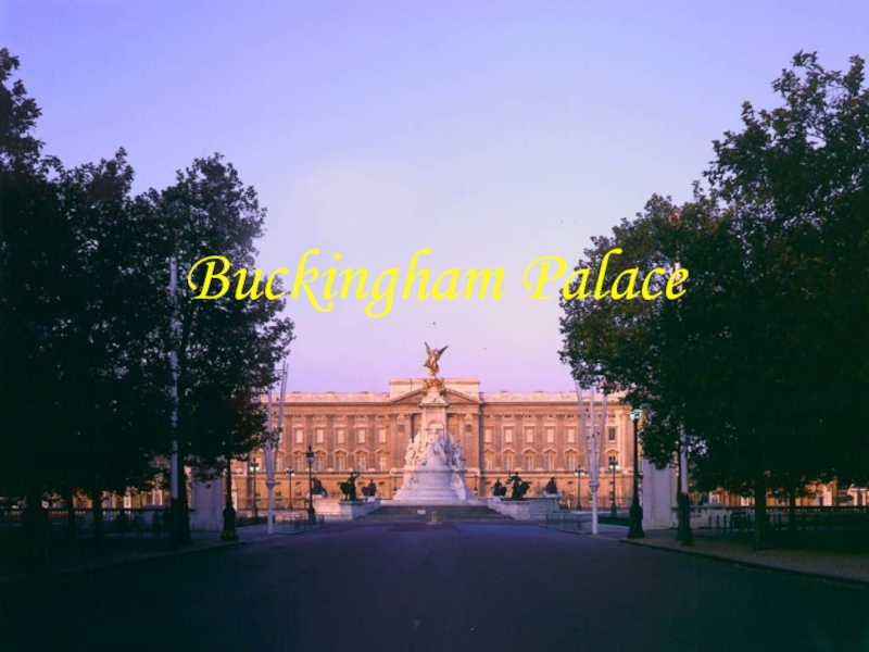 Презентация Presentation '' Buckingham Palace ''