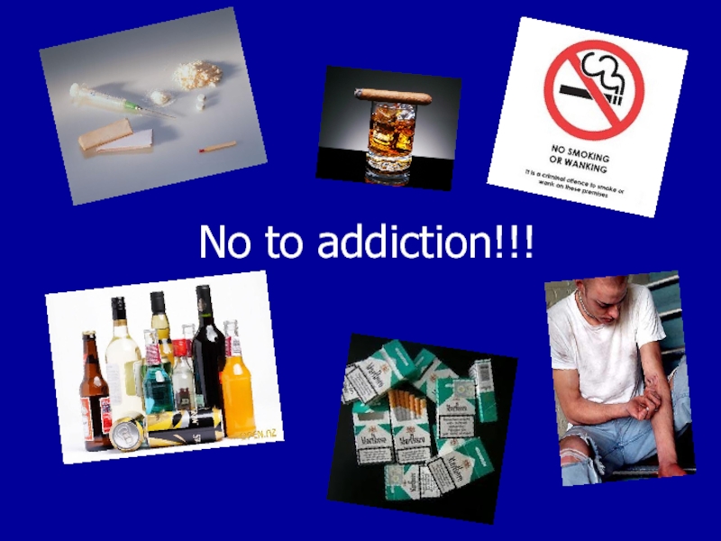 Презентация No to addiction!!!